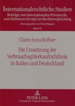 Umsetzung Der Verbrauchsgueterkaufrichtlinie in Italien Und Deutschland