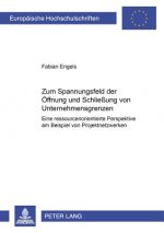 Zum Spannungsfeld Der Oeffnung Und Schliessung Von Unternehmensgrenzen