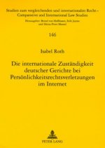 Die Internationale Zustaendigkeit Deutscher Gerichte Bei Persoenlichkeitsrechtsverletzungen Im Internet