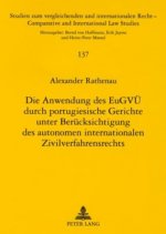 Anwendung Des Eugvue Durch Portugiesische Gerichte Unter Beruecksichtigung Des Autonomen Internationalen Zivilverfahrensrechts