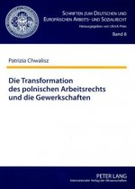 Transformation Des Polnischen Arbeitsrechts Und Die Gewerkschaften