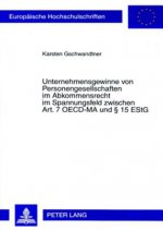 Unternehmensgewinne Von Personengesellschaften Im Abkommensrecht Im Spannungsfeld Zwischen Art. 7 OECD-Ma Und 15 Estg