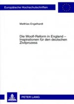 Woolf-Reform in England - Inspirationen Fuer Den Deutschen Zivilprozess