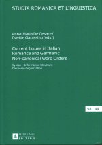 Current Issues in Italian, Romance and Germanic Non-canonical Word Orders