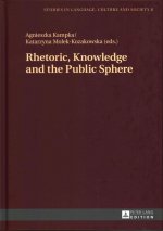 Rhetoric, Knowledge and the Public Sphere