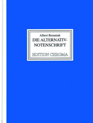 Edition Chroma, Die Alternativ-Notenschrift