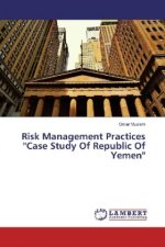 Risk Management Practices ''Case Study Of Republic Of Yemen''