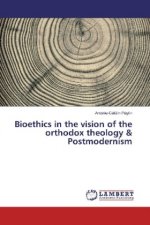 Bioethics in the vision of the orthodox theology & Postmodernism