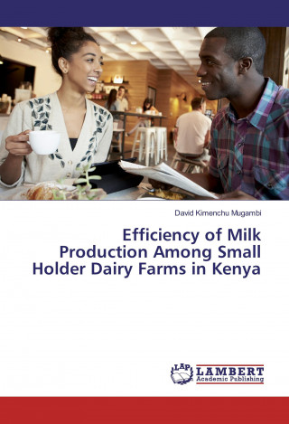 Efficiency of Milk Production Among Small Holder Dairy Farms in Kenya