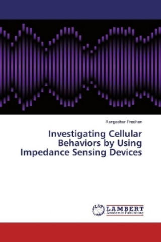 Investigating Cellular Behaviors by Using Impedance Sensing Devices
