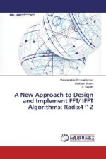 A New Approach to Design and Implement FFT/ IFFT Algorithms: Radix4^2