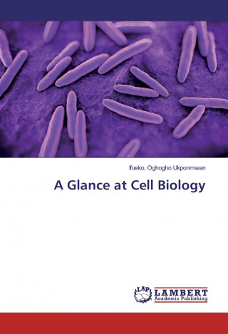 A Glance at Cell Biology