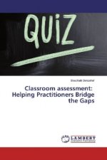 Classroom assessment: Helping Practitioners Bridge the Gaps