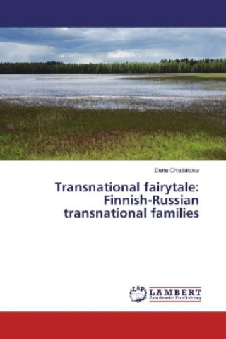 Transnational fairytale: Finnish-Russian transnational families