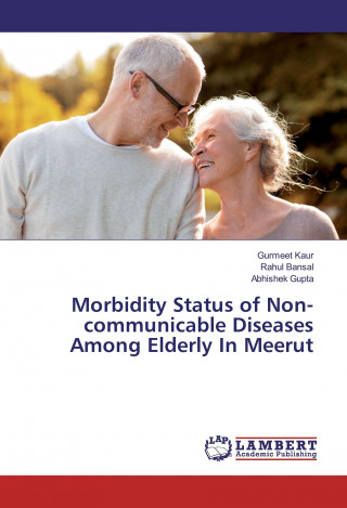 Morbidity Status of Non-communicable Diseases Among Elderly In Meerut