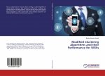 Modified Clustering Algorithms and their Performance for WSNs