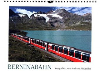Berninabahn - fotografiert von Andreas Riedmiller (Wandkalender 2017 DIN A4 quer)