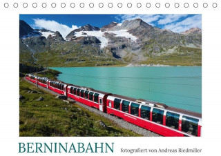 Berninabahn - fotografiert von Andreas Riedmiller (Tischkalender 2017 DIN A5 quer)
