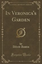 In Veronica's Garden (Classic Reprint)