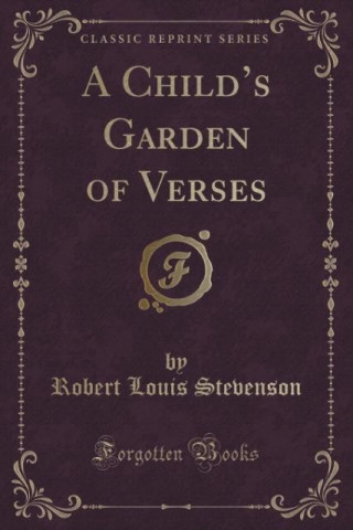 A Child's Garden of Verses (Classic Reprint)