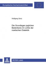 Grundlage Jeglichen Bedenkens Im Lichte Der Noetischen Dialektik