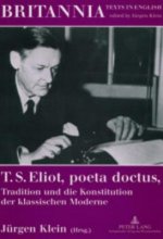T. S. Eliot,Poeta Doctus,Tradition Und Die Konstitution Der Klassischen Moderne