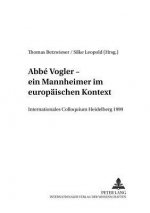 Abbe Vogler. Ein Mannheimer Im Europaeischen Kontext