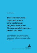 Theoretische Grundlagen und praktische Gestaltungsmoeglichkeiten eines Finanzausgleichssystems fuer die VR China