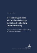Sonntag Und Die Kirchlichen Feiertage Zwischen Gefaehrdung Und Bewaehrung