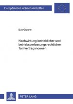 Nachwirkung Betrieblicher Und Betriebsverfassungsrechtlicher Tarifvertragsnormen