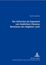 Der Kehrreim als Exponent von Gedichten Clemens Brentanos als religioeser Lyrik