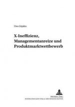 X-Ineffizienz, Managementanreize Und Produktmarktwettbewerb