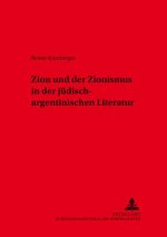 Zion Und Der Zionismus in Der Juedisch-Argentinischen Literatur