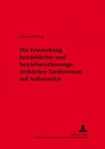Erstreckung Betrieblicher Und Betriebsverfassungsrechtlicher Tarifnormen Auf Aussenseiter
