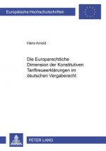 Europarechtliche Dimension Der Konstitutiven Tariftreueerklaerungen Im Deutschen Vergaberecht