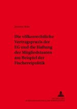 Voelkerrechtliche Vertragspraxis Der Eg Und Die Haftung Der Mitgliedstaaten Am Beispiel Der Fischereipolitik