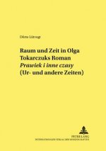 Raum und Zeit in Olga Tokarczuks Roman  Â«Prawiek i inne czasyÂ» (Ur- und andere Zeiten)