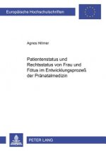 Patientenstatus und Rechtsstatus von Frau und Foetus im Entwicklungsproze der Praenatalmedizin
