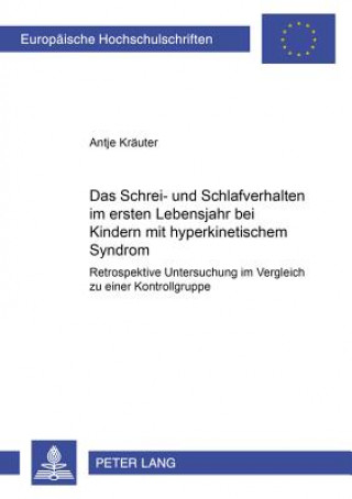 Schrei- Und Schlafverhalten Im Ersten Lebensjahr Bei Kindern Mit Hyperkinetischem Syndrom