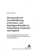 Kontrolle Der Geschaeftsfuehrung in Personen- Und Kapitalgesellschaften in Deutschland, Frankreich Und England