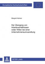 Uebergang Von Arbeitsverhaeltnissen Wider Willen Bei Einer Unternehmensumwandlung