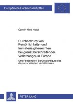 Durchsetzung Von Persoenlichkeits- Und Immaterialgueterrechten Bei Grenzueberschreitenden Verletzungen in Europa