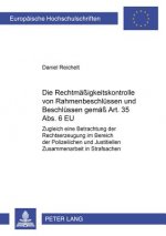 Rechtmaessigkeitskontrolle Von Rahmenbeschluessen Und Beschluessen Gemaess Art. 35 ABS. 6 Eu