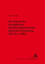 Reform Des Europaeischen Kartellverfahrensrechts Durch Die Verordnung (Eg) NR. 1/2003