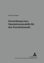 Entwicklung eines Simulationsmodells fuer den Faserholzmarkt