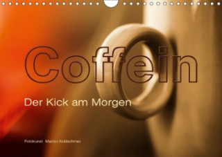 Coffein (Wandkalender 2017 DIN A4 quer)