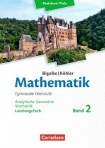 Mathematik Sekundarstufe II Leistungsfach Band 2 - Analytische Geometrie, Stochastik - Rheinland-Pfalz. Schülerbuch.