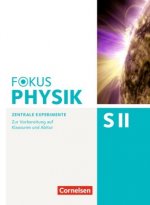 Fokus Physik Sekundarstufe II - Oberstufe - Zentrale Experimente - Arbeitsheft
