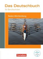 Das Deutschbuch für Berufsschulen - Baden-Württemberg. Schülerbuch