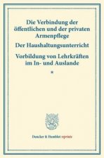 Die Verbindung der öffentlichen und der privaten Armenpflege - Der Haushaltungsunterricht.